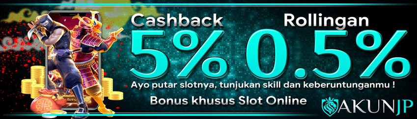BONUS CASHBACK SLOT 5% + ROLLINGAN 0,5%